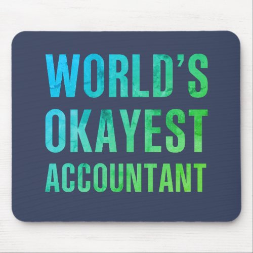 Accountant Worlds Okayest Novelty Mouse Pad