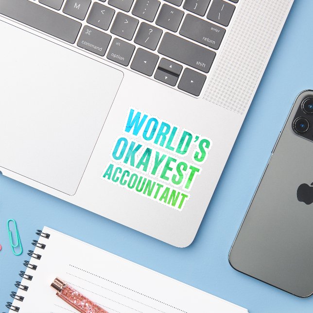 Accountant World's Okayest Novelty Sticker (Laptop w/ iPhone)