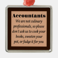 Accountants, Cook the Books Metal Ornament