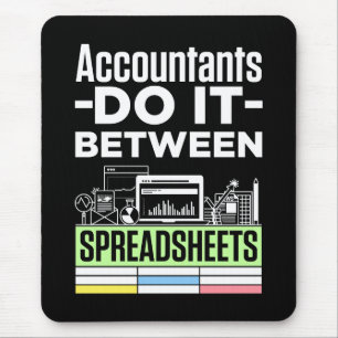 Accountants Do It Between Spreadsheets Funny CPA Mouse Pad