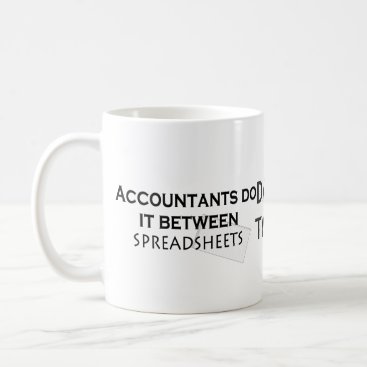 Accountants do it! coffee mug