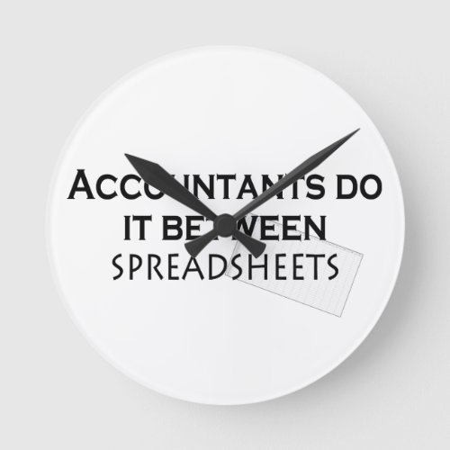 Accountants do it round clock