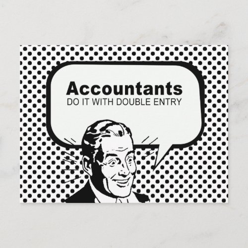 Accountants do it with double entry postcard