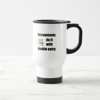 accountants do it with double entry travel mug
