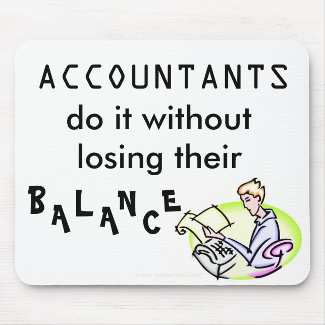 ACCOUNTANTS do it without losing their balance Mouse Pad (Front)