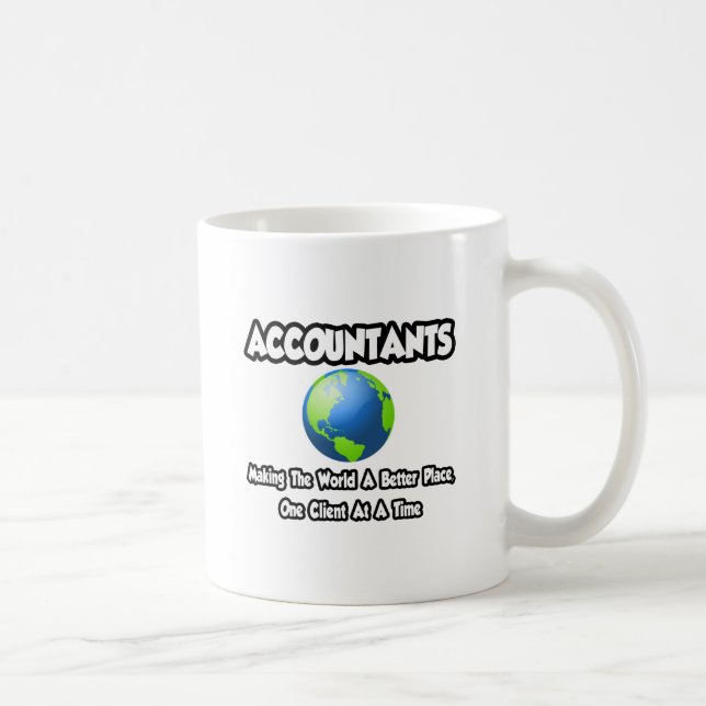 Accountants...Making the World a Better Place Coffee Mug (Right)