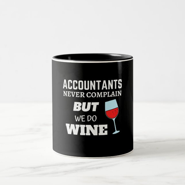 Accountants Never Complain But Do Wine Gift Two-Tone Coffee Mug (Center)