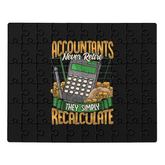 Accountants Never Retire They Simply Recalculate Jigsaw Puzzle (Puzzle Horizontal)