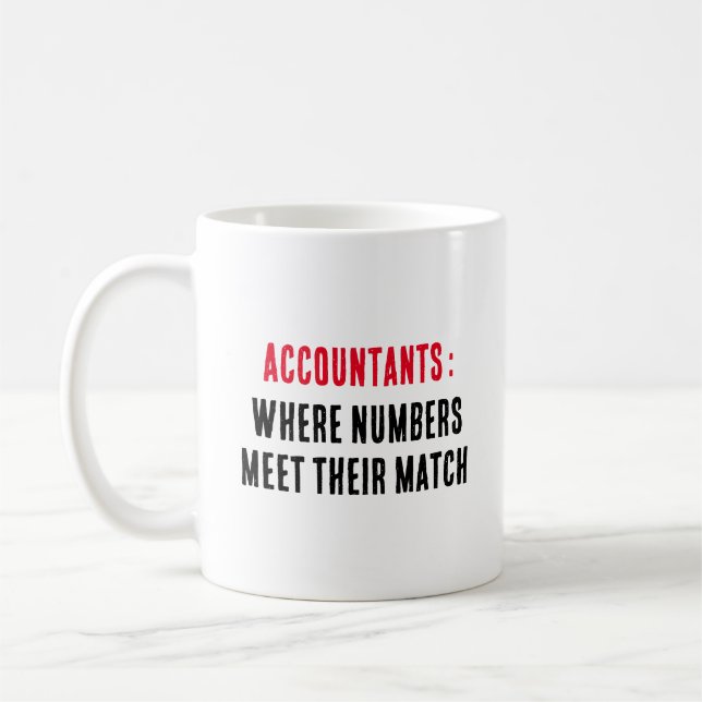 Accountants: Where numbers meet their match Coffee Mug (Left)