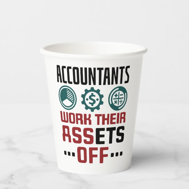 Accountants Work Their Assets Off CPA Accounting Paper Cups (Front)