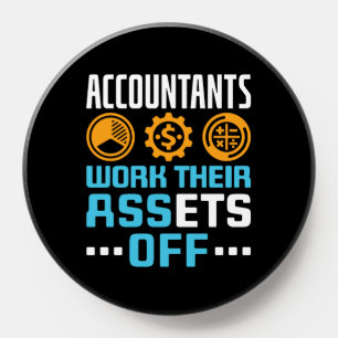 Accountants Work Their Assets Off Funny CPA PopSocket