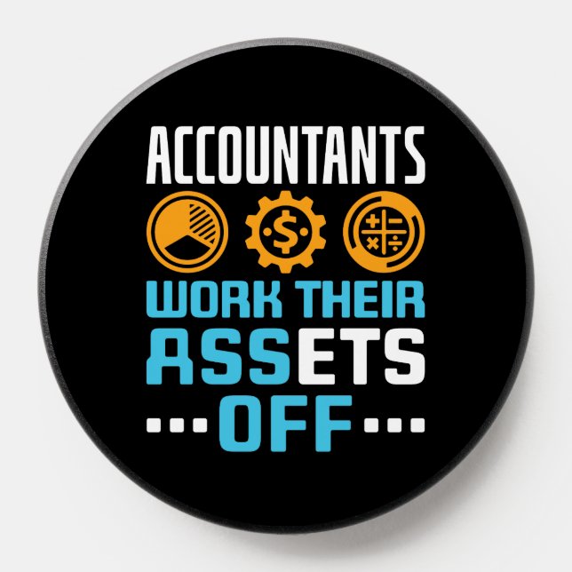 Accountants Work Their Assets Off Funny CPA PopSocket (Popsocket)