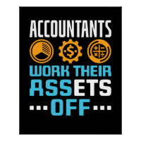 Accountants Work Their Assets Off Funny CPA