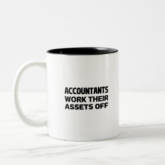 Accountants work their Assets off Two-Tone Coffee Mug