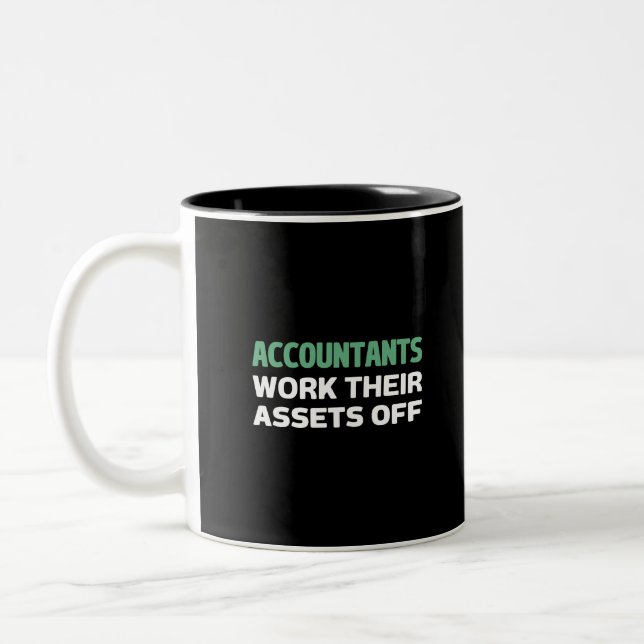 Accountants work their Assets off Two-Tone Coffee  Mug (Left)