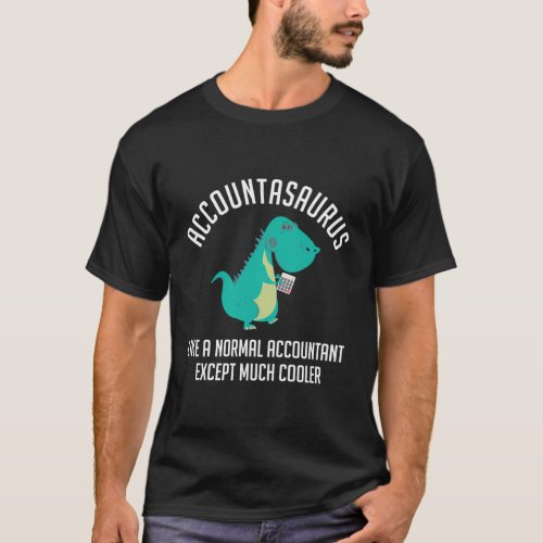 Accountasaurus Accountant Cpa Bookkeeper Finance T_Shirt