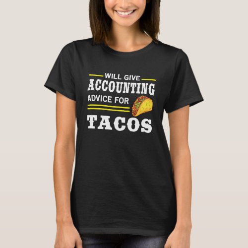 Accounting Advice For Tacos Funny Cpa T_Shirt