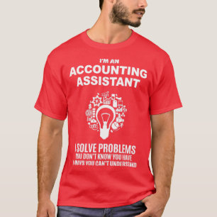 ACCOUNTING ASSISTANT SOLVE PROBLEMS WHITE T-Shirt