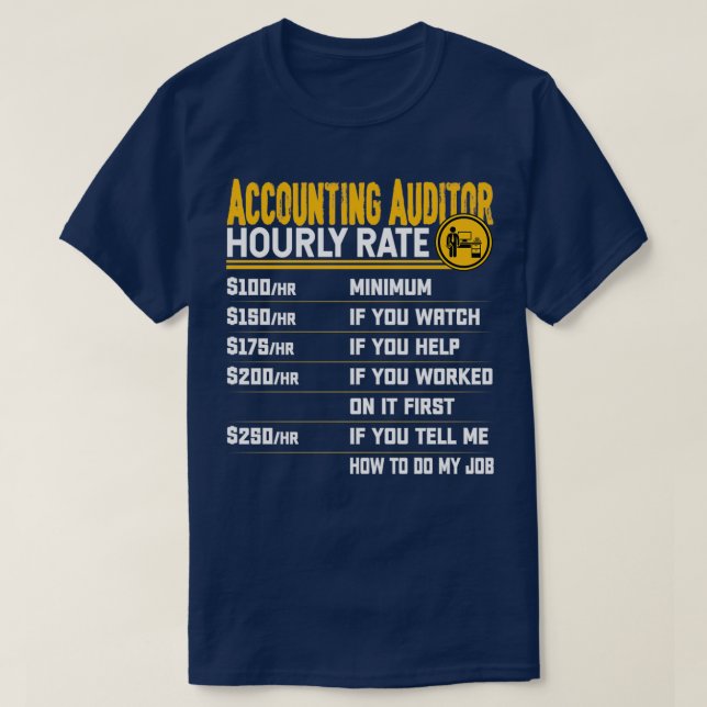 Accounting Auditor Hourly Rate CPA Accountant Acco T-Shirt (Design Front)