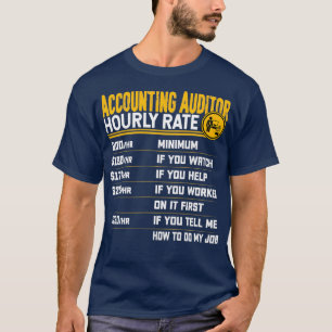 Accounting Auditor Hourly Rate CPA Accountant Acco T-Shirt