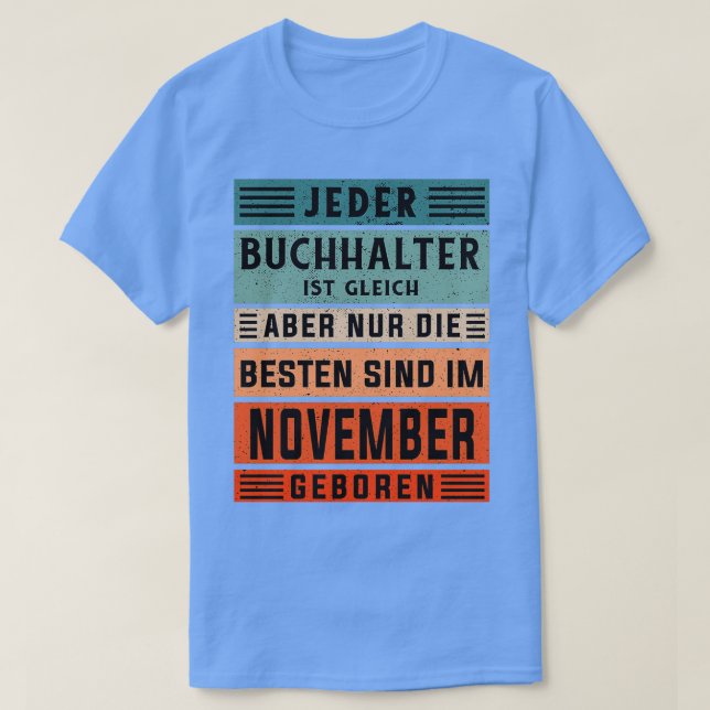 Accounting Birthday November born accountant T-Shirt (Design Front)