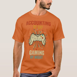 Accounting By Day Gaming By Night T-Shirt