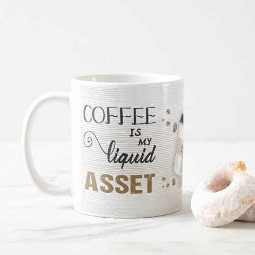 Accounting Coffee Liquid Asset Coffee Mug