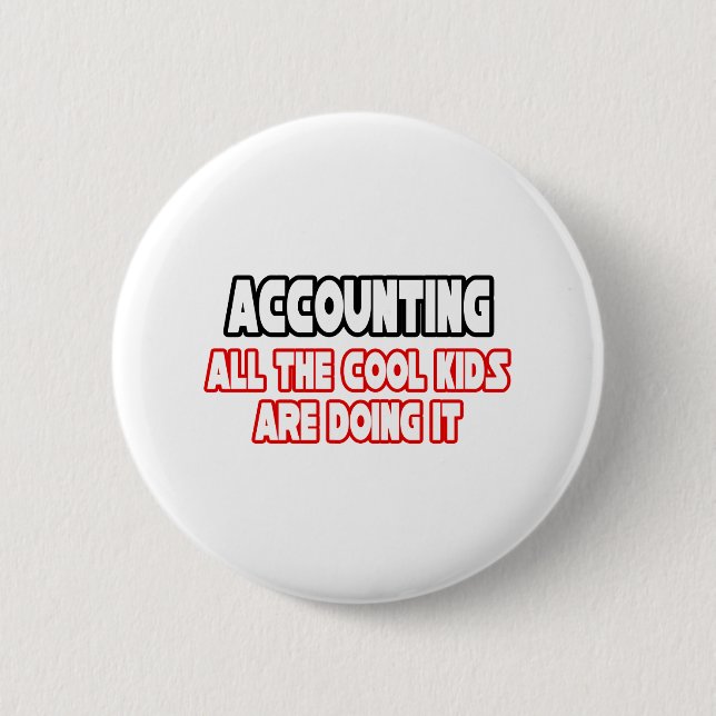 Accounting...Cool Kids Button (Front)