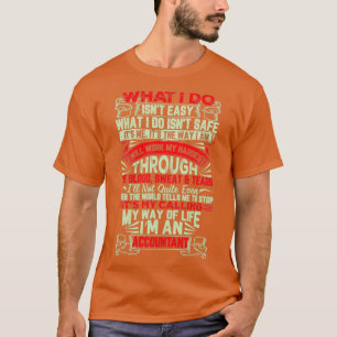 Accounting Gift My Way Of Life I Am An Accountant T-Shirt