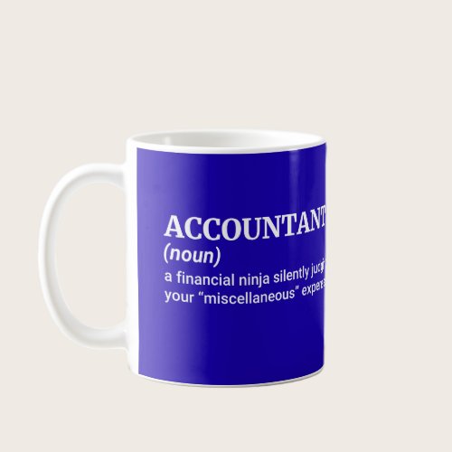 Accounting Humor Redefined – Accountant’s Life Coffee Mug Accounting Humor Redefined – Accountant’s Life Coffee Mug
