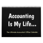 Accounting Is My Life | Humor | Accountant Office Calendar at Zazzle