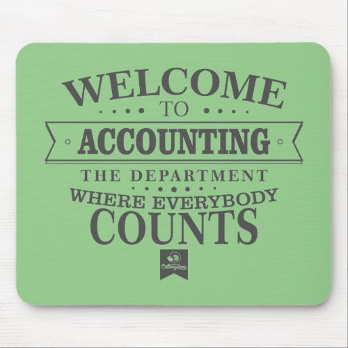 Accounting is where everybody counts  Mousepad