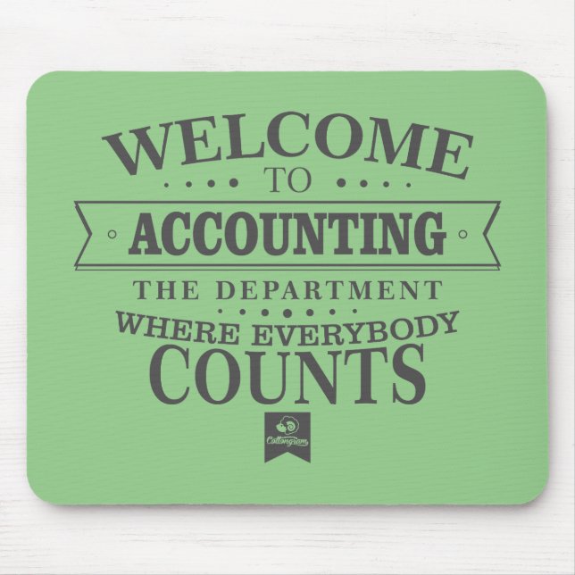 Accounting is where everybody counts ! Mousepad (Front)