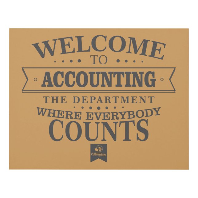 Accounting is where everybody counts ! panel wall art (Front)