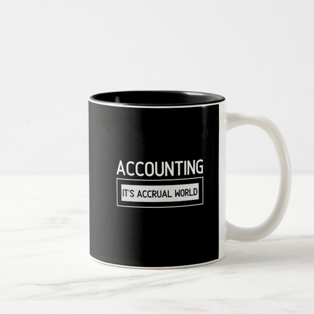 Accounting it's accrual world Two-Tone coffee mug (Right)