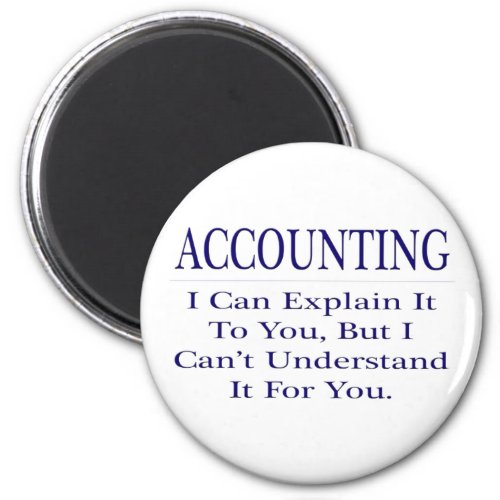 Accounting Joke  Explain Not Understand Magnet