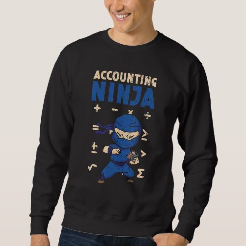 Accounting Ninja Accountant Shuriken Kunai Shinobi Sweatshirt