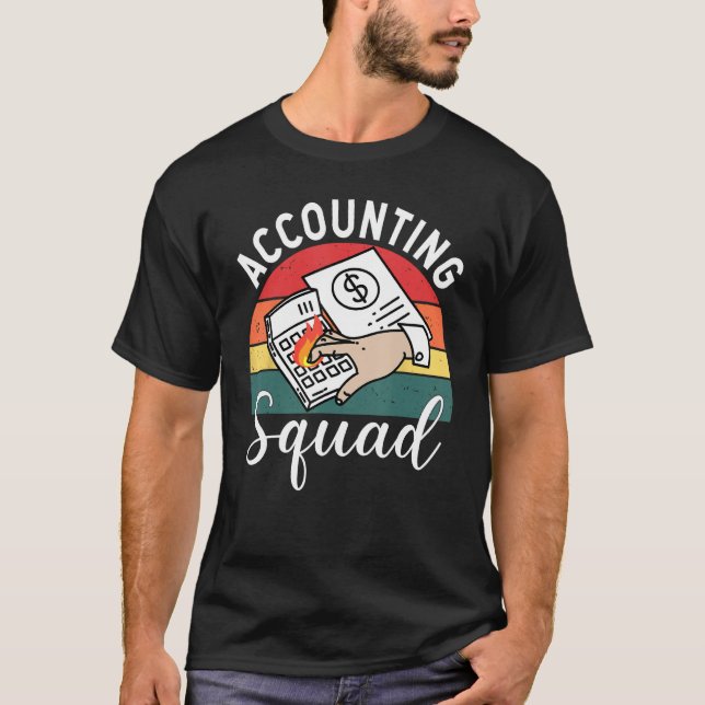 Accounting Squad For Auditors Work In Offices T-Shirt (Front)
