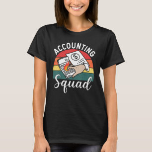 Accounting Squad For Auditors Work In Offices T-Shirt