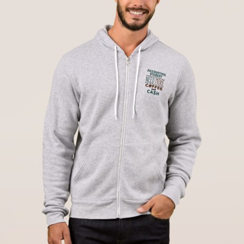 Accounting Student Need More Coffee and Cash Hoodie