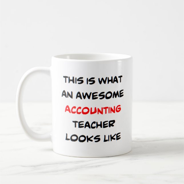 accounting teacher, awesome coffee mug (Left)
