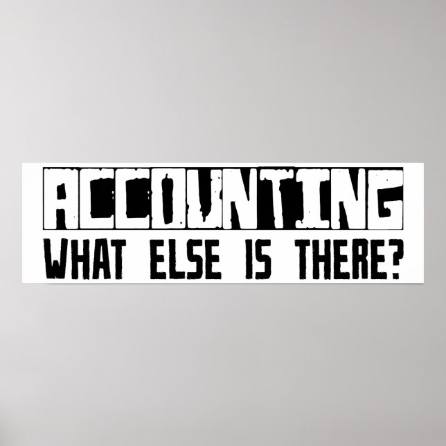 Accounting What Else Is There? Poster (Front)