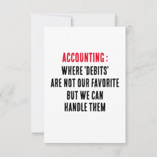 Accounting Where 'debits' are not our favorite, b Thank You Card