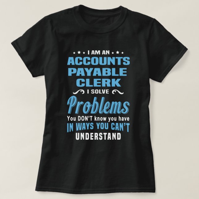Accounts Payable Clerk T-Shirt (Design Front)
