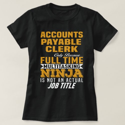 Accounts Payable Clerk T_Shirt