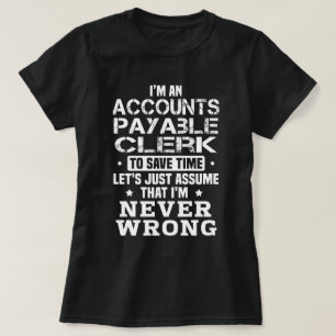 Accounts Payable Clerk T-Shirt