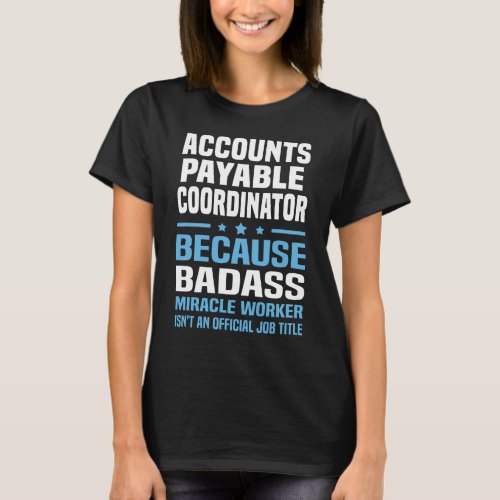 Accounts Payable Coordinator T_Shirt