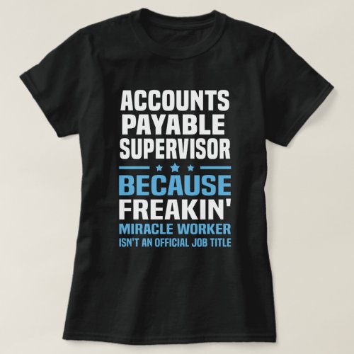 Accounts Payable Supervisor T_Shirt
