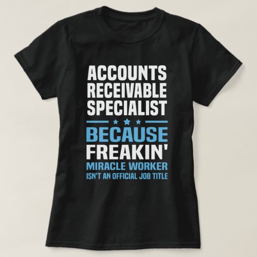 Accounts Receivable Specialist T_Shirt