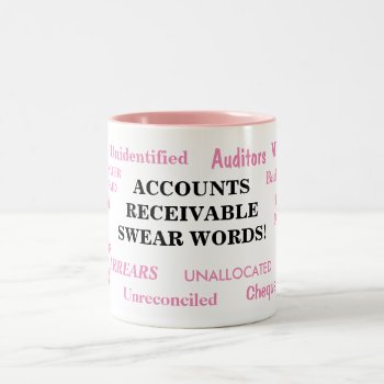 Accounts Receivable Swear Words! Annoying Joke Two-tone Coffee Mug by accountingcelebrity at Zazzle